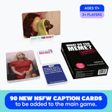 WHAT DO YOU MEME? NSFW Expansion Pack Designed to be Added to Core Game